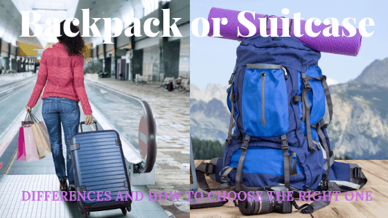 Is it better to travel with a backpack or suitcase?