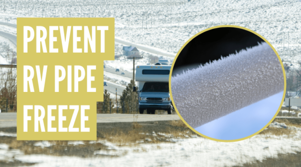 Prevent RV Pipe Freezing: 10 Winter Camping Tips